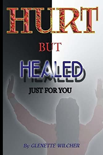 Stock image for Hurt But Healed: Just For You for sale by THE SAINT BOOKSTORE