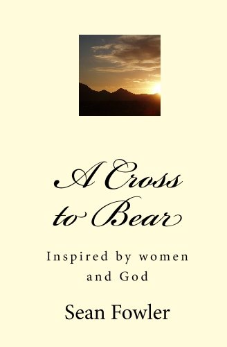 Stock image for A Cross to Bear: Inspired by women and God for sale by Revaluation Books