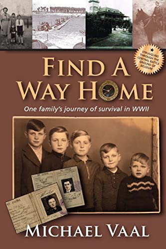 Stock image for Find A Way Home: One family's journey of survival in WWII for sale by ThriftBooks-Dallas