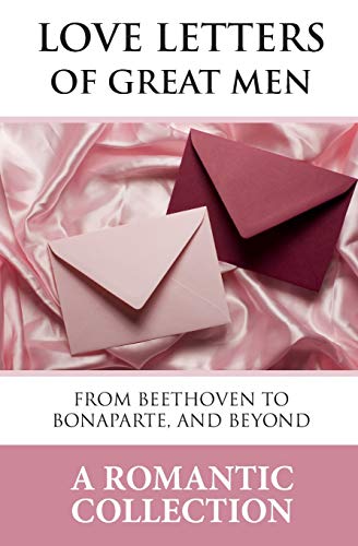 Imagen de archivo de Love Letters of Great Men: The Collection of Love Letters Drawn from by Carrie Bradshaw in Sex in the City a la venta por Seattle Goodwill