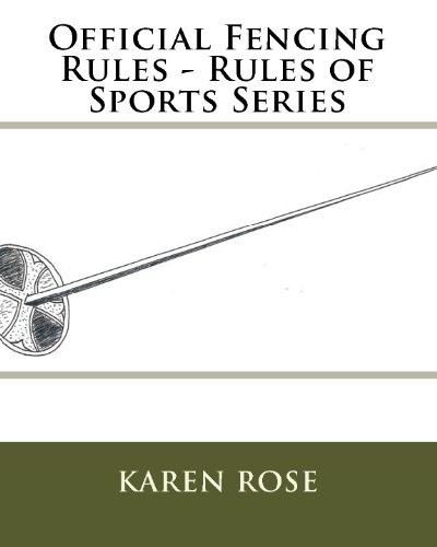 Official Fencing Rules - Rules of Sports Series (9781442164536) by Rose, Karen