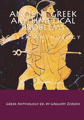 Beispielbild fr Ancient Greek Arithmetical Problems: Greek Anthology (Greek Edition) zum Verkauf von Revaluation Books