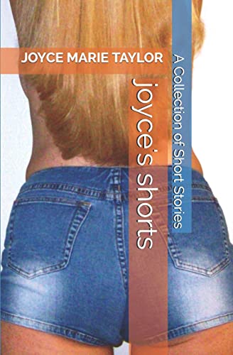 joyce's shorts: A Collection of Short Stories - Joyce Marie Taylor