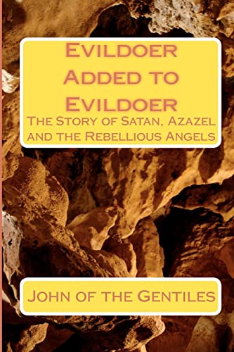 Stock image for Evildoer Added to Evildoer: The Story of Satan, Azazel and the Rebellious Angels for sale by ThriftBooks-Atlanta