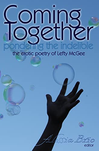 Stock image for Coming Together: Pondering the Indelible: The indelible poetry of Lefty McGee for sale by THE SAINT BOOKSTORE
