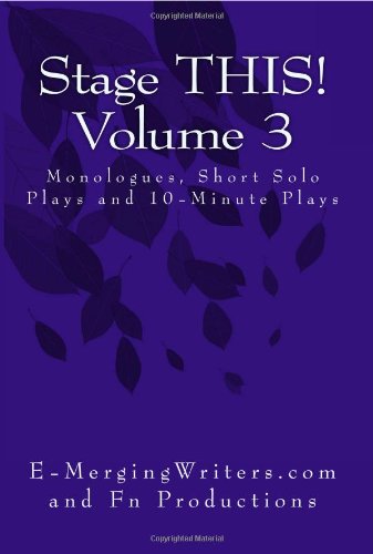 Beispielbild fr Stage THIS! Volume 3: Monologues, Short Solo Plays and 10-Minute Plays zum Verkauf von HPB Inc.