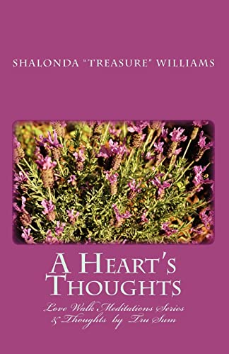 A Heart's Thoughts Love Walk Meditations Series - Williams, Shalonda Treasure