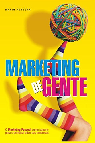 Stock image for Marketing de Gente: O marketing pessoal como suporte para o principal ativo das empresas. (Portuguese Edition) for sale by Revaluation Books