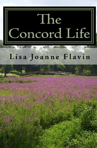 9781442193680: The Concord Life: An Insider's Guide to Historic Concord, Massachusetts: Volume 1