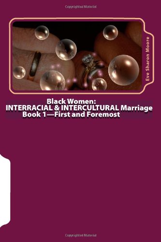 Stock image for Black Women - Interracial and Intercultural Marriage: First and Foremost for sale by dsmbooks