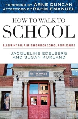 Stock image for How to Walk to School: Blueprint for a Neighborhood School Renaissance for sale by Sequitur Books