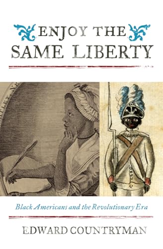 Stock image for Enjoy the Same Liberty: Black Americans and the Revolutionary Era (The African American Experience Series) for sale by HPB Inc.
