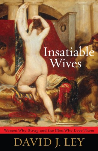 Stock image for Insatiable Wives: Women Who Stray and the Men Who Love Them for sale by Austin Goodwill 1101