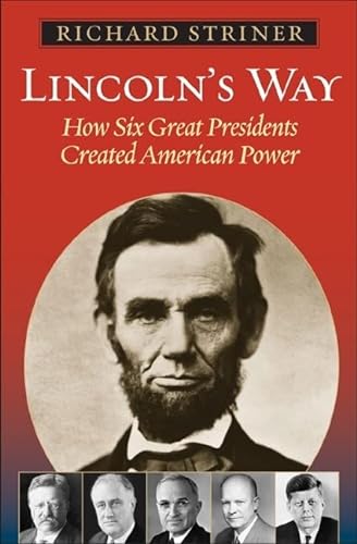Beispielbild fr Lincoln's Way: How Six Great Presidents Created American Power zum Verkauf von Wonder Book