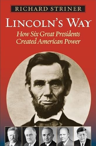 Stock image for Lincoln's Way: How Six Great Presidents Created American Power for sale by Wonder Book