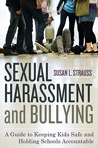 Beispielbild fr Sexual Harassment and Bullying : A Guide to Keeping Kids Safe and Holding Schools Accountable zum Verkauf von Better World Books
