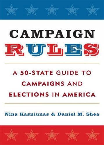 Imagen de archivo de Campaign Rules: A 50-State Guide to Campaigns and Elections in America a la venta por Housing Works Online Bookstore