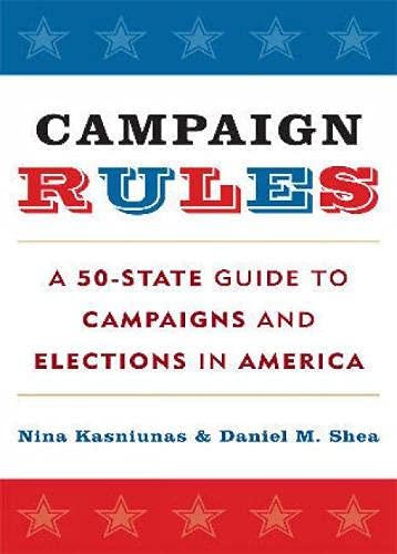 9781442201750: Campaign Rules: A 50-State Guide to Campaigns and Elections in America
