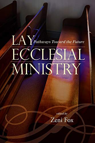 Beispielbild fr Lay Ecclesial Ministry : Pathways Toward the Future zum Verkauf von Better World Books