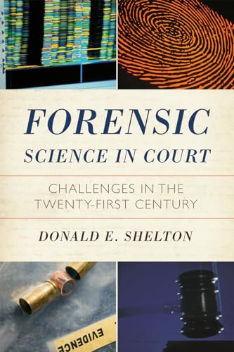 Stock image for Forensic Science in Court: Challenges in the Twenty First Century (Issues in Crime and Justice) for sale by Blue Vase Books