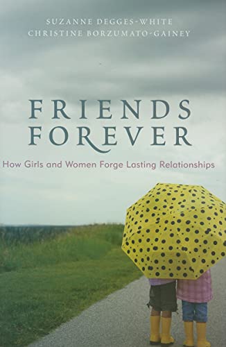 9781442202009: Friends Forever: How Girls and Women Forge Lasting Relationships