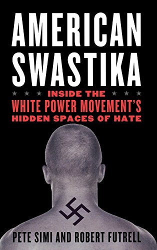 American Swastika: Inside the White Power Movement's Hidden Spaces of Hate (Violence Prevention a...