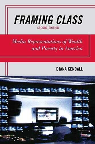 Stock image for Framing Class : Media Representations of Wealth and Poverty in America for sale by Better World Books: West