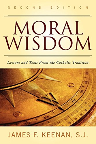 Stock image for Moral Wisdom: Lessons and Texts from the Catholic Tradition for sale by HPB-Red