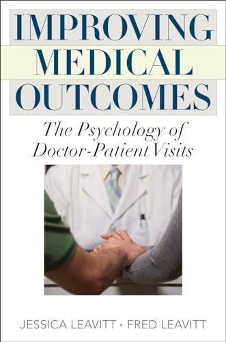 Stock image for Improving Medical Outcomes: The Psychology of Doctor-Patient Visits for sale by Michael Lyons