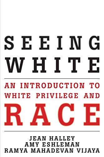 Stock image for Seeing White: An Introduction to White Privilege and Race for sale by Indiana Book Company