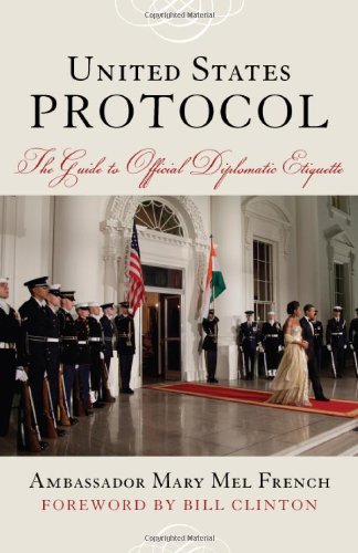 9781442203204: United States Protocol: The Guide to Official Diplomatic Etiquette