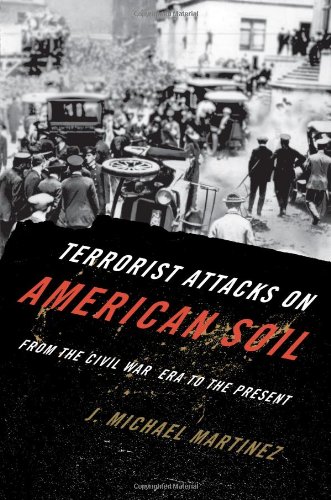Beispielbild fr Terrorist Attacks on American Soil : From the Civil War Era to the Present zum Verkauf von Better World Books