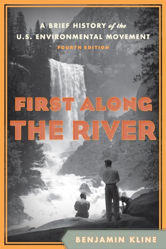 Stock image for First Along the River: A Brief History of the U.S. Environmental Movement, 4th Edition for sale by Ergodebooks