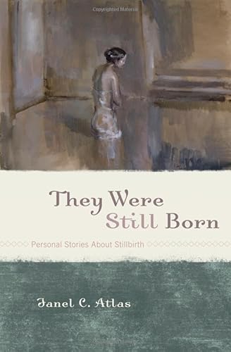 Imagen de archivo de They Were Still Born: Personal Stories about Stillbirth a la venta por ThriftBooks-Atlanta