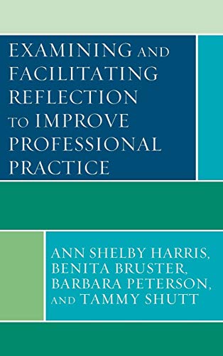 Stock image for Examining and Facilitating Reflection to Improve Professional Practice for sale by HPB-Red