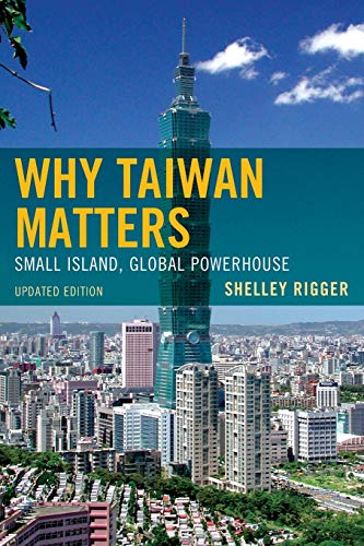 9781442204805: Why Taiwan Matters: Small Island, Global Powerhouse, Updated Edition