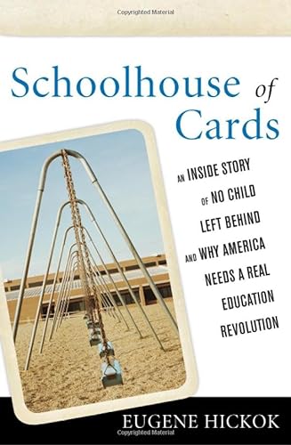 9781442205246: Schoolhouse of Cards: An Inside Story of No Child Left Behind and Why America Needs a Real Education Revolution