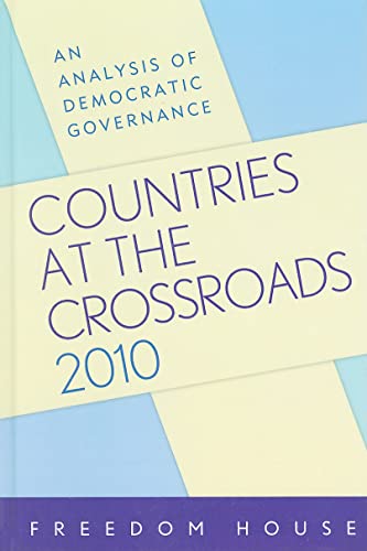 Beispielbild fr Countries at the Crossroads 2010: An Analysis of Democratic Governance (Countries at the Crossroads: An Analysis of Democratic Governance) zum Verkauf von WorldofBooks