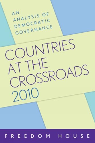 Stock image for Countries at the Crossroads 2010: An Analysis of Democratic Governance (Countries at the Crossroads: An Analysis of Democratic Governance) for sale by WorldofBooks