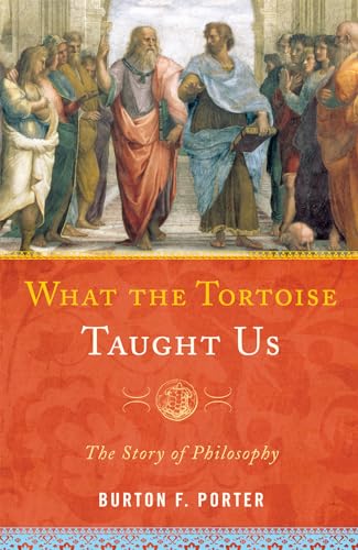 Stock image for What the Tortoise Taught Us : The Story of Philosophy for sale by Better World Books