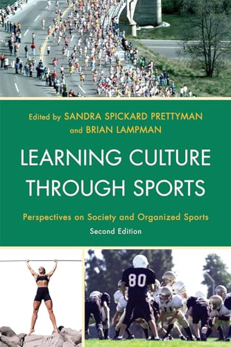 Stock image for Learning Culture through Sports: Perspectives on Society and Organized Sports Abrams, Doug; Coakley, Jay; Cooky, Cheryl; Dionigi, Rylee; Harrison, Keith; Hattery, Angela J.; Katz, Jackson; King, C. Richard; Kusz, Kyle; Jones, Carwyn; Lapchick, Richard; McDonald, Mary; Norman, Leanne; Rail, Genevieve; Ravel, Barbara; Smith, Earl; Staurowsky, Ellen; Thomas, Cheria; Williams, Sanford S.; Prettyman, Sandra Spickard and Lampman, Brian for sale by Aragon Books Canada