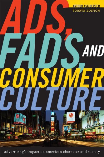 Stock image for Ads, Fads, and Consumer Culture: Advertising's Impact on American Character and Society for sale by harvardyard