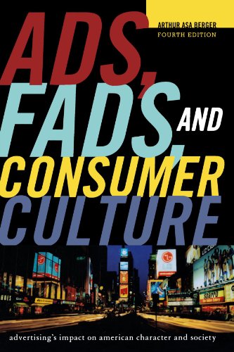 Imagen de archivo de Ads, Fads, and Consumer Culture : Advertising's Impact on American Character and Society a la venta por Better World Books