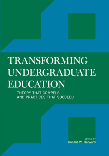 Beispielbild fr Transforming Undergraduate Education: Theory That Compels and Practices That Succeed zum Verkauf von ThriftBooks-Atlanta