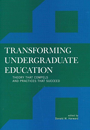 Imagen de archivo de Transforming Undergraduate Education: Theory That Compels and Practices That Succeed a la venta por ThriftBooks-Atlanta