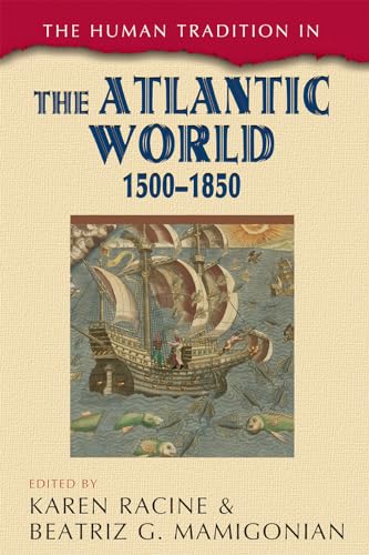 Stock image for The Human Tradition in the Atlantic World, 1500-1850 (The Human Tradition around the World series) for sale by Chiron Media