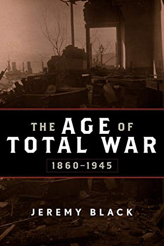 Stock image for The Age of Total War, 1860-1945 (Studies in Military History and International Affairs) for sale by SecondSale