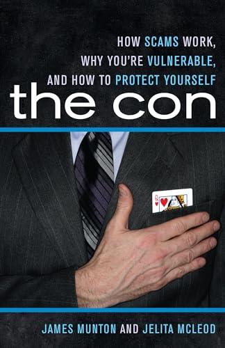 9781442207325: The Con: How Scams Work, Why You're Vulnerable, and How to Protect Yourself