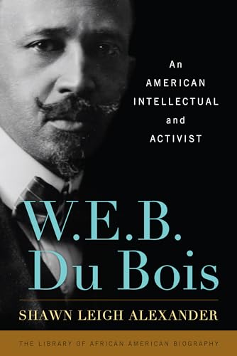 Stock image for W. E. B. Du Bois : An American Intellectual and Activist for sale by Better World Books