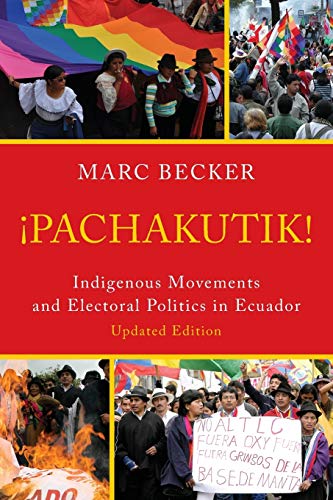 Beispielbild fr Pachakutik: Indigenous Movements and Electoral Politics in Ecuador (Critical Currents in Latin American Perspective Series) [Paperback] Becker, Marc zum Verkauf von Lady BookHouse